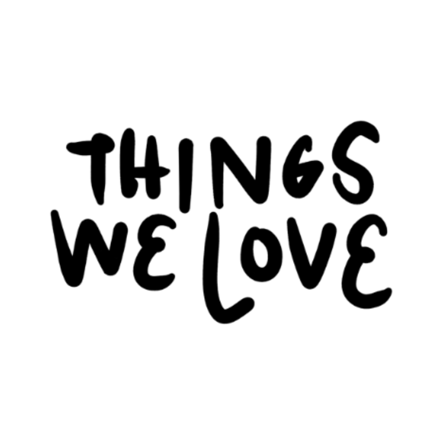 Things We Love